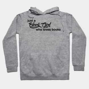 Just A Black Girl Who Loves Books Hoodie
